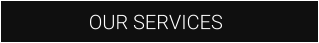 OUR SERVICES